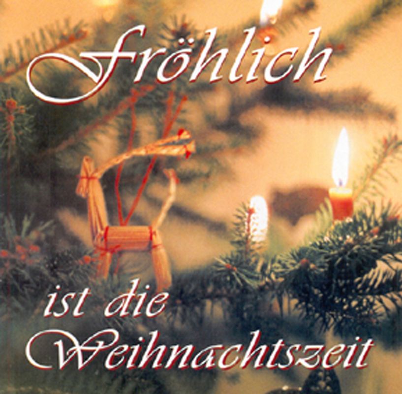 Fröhlich ist die Weihnachtszeit