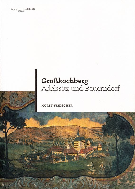 Großkochberg - Adelssitz und Bauerndorf