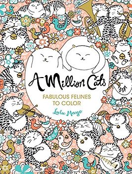 A Million Cats, Volume 1: Fabulous Felines to Color: Fabulous Felines to Color Volume 1 (Million Creatures to Color)