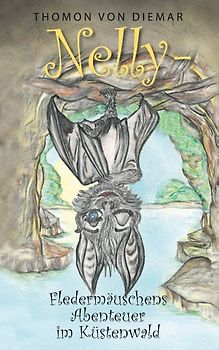 Nelly - Fledermäuschens Abenteuer im Küstenwald