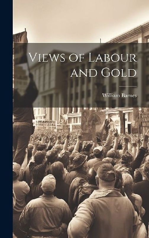 Views of Labour and Gold