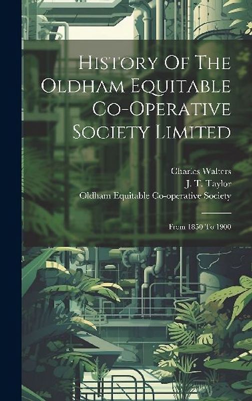 History Of The Oldham Equitable Co-operative Society Limited: From 1850 To 1900