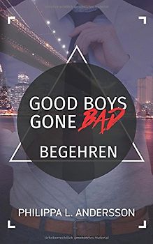 Good Boys Gone Bad - Begehren (GBGB, Band 1)