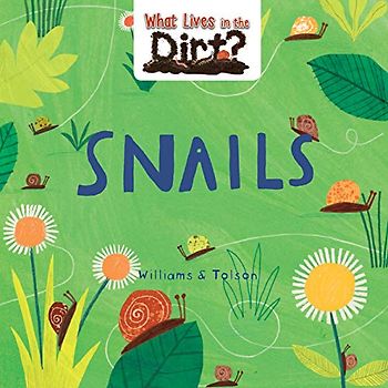 Snails (What Lives in the Dirt?)