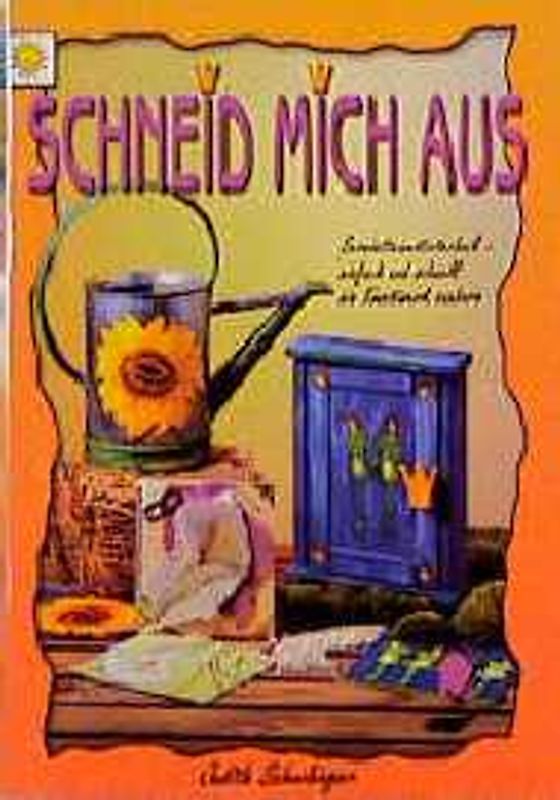 Schneid mich aus. Serviettenmotivtechnik - einfach & schnell