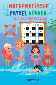 Mathematische Rätsel Kinder - Die Multiplikation Band 1: Denksport Mathematik - Rätselbuch Mathe Kinder