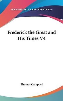 Frederick The Great And His Times V4