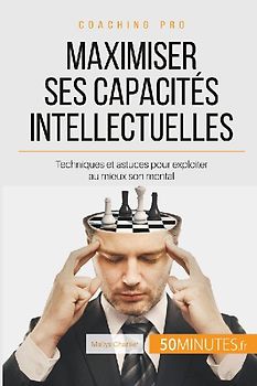 Maximiser ses capacités intellectuelles