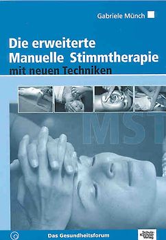 Die erweiterte manuelle Stimmtherapie mit neuen Techniken
