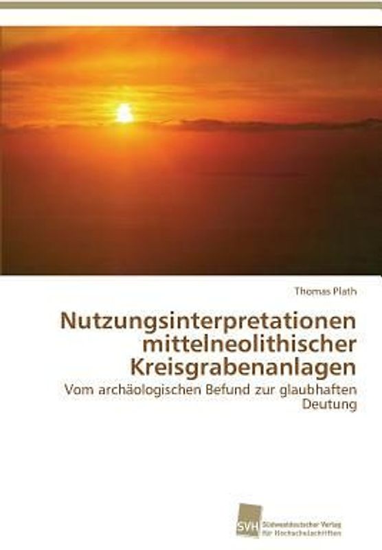 Nutzungsinterpretationen mittelneolithischer Kreisgrabenanlagen