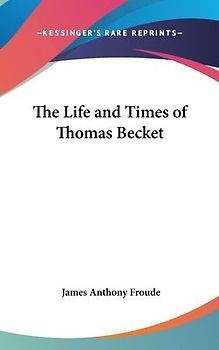 The Life And Times Of Thomas Becket