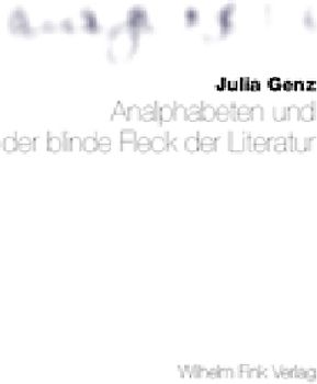 Analphabeten und der blinde Fleck der Literatur