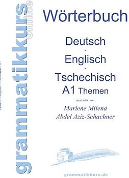 Wörterbuch Deutsch - Englisch - Tschechisch Themen A1