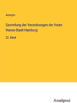 Sammlung der Verordnungen der freien Hanse-Stadt Hamburg