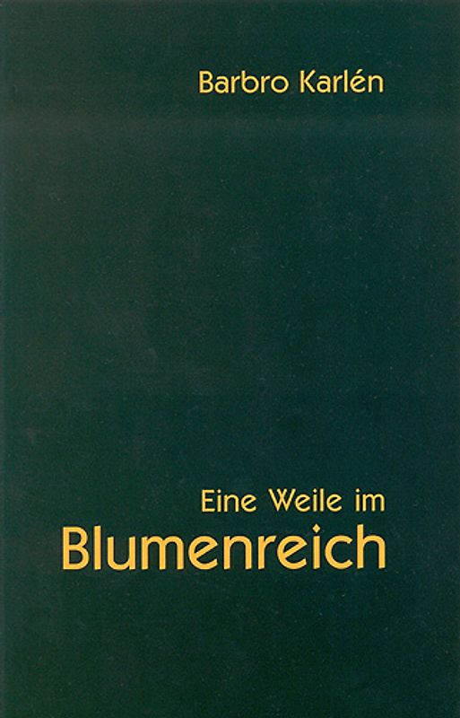 Eine Weile im Blumenreich