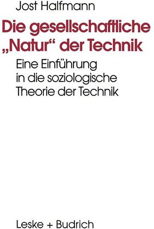 Die gesellschaftliche „Natur“ der Technik