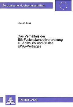 Das Verhältnis der EG-Fusionskontrollverordnung zu Artikel 85 und 86 des EWG-Vertrages
