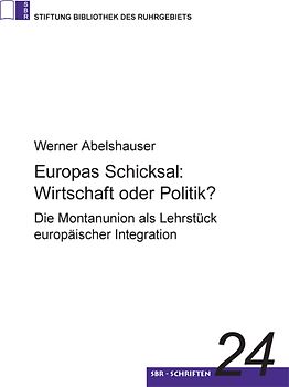 Europas Schicksal: Wirtschaft oder Politik?