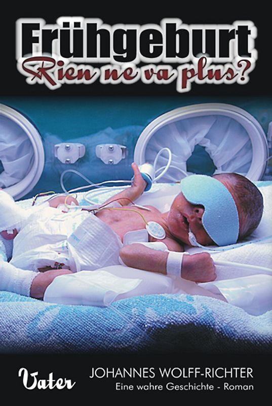 Frühgeburt - Rien ne va plus? (Vater)