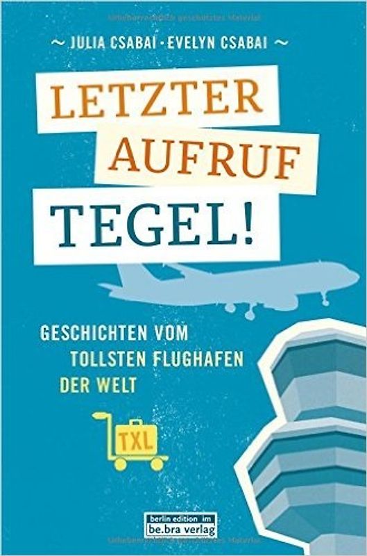 Letzter Aufruf Tegel!