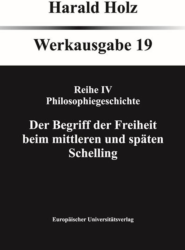 Der Begriff der Freiheit beim mittleren und späten Schelling
