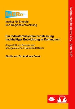 Ein Indikatorensystem zur Messung nachhaltiger Entwicklung in Kommunen: dargestellt am Beispiel der senegalesischen Hauptstadt Dakar