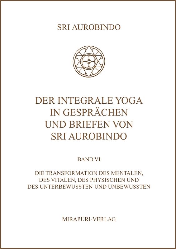 Der Integrale Yoga in Gesprächen und Briefen von Sri Aurobindo