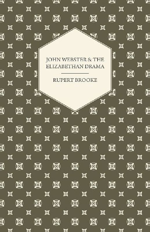 John Webster and the Elizabethan Drama