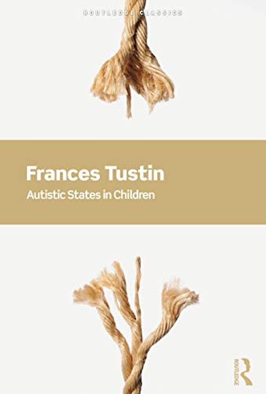 Autistic States in Children (Routledge Classics)