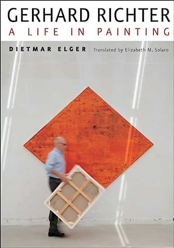 Gerhard Richter - A Life in Painting; .: A Life in Painting