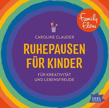 FamilyFlow. Ruhepausen für Kinder. Für Kreativität und Lebensfreude