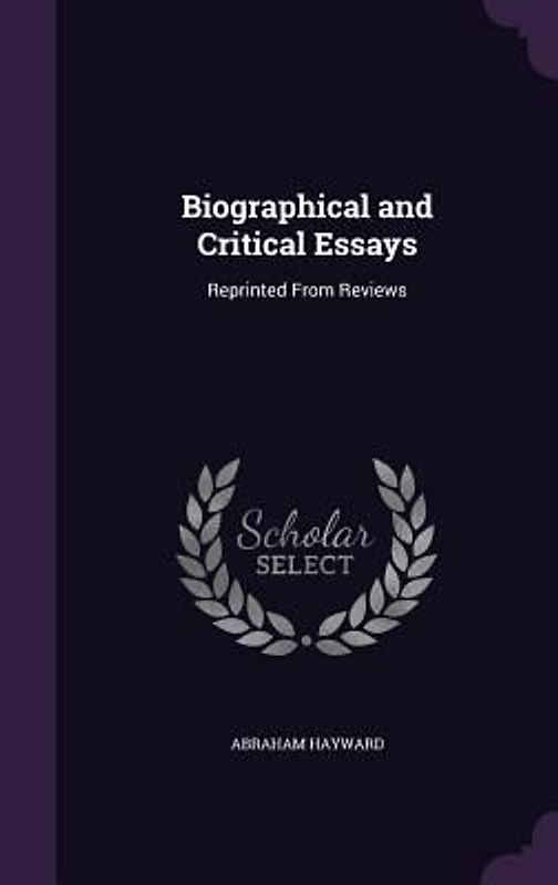 Biographical and Critical Essays