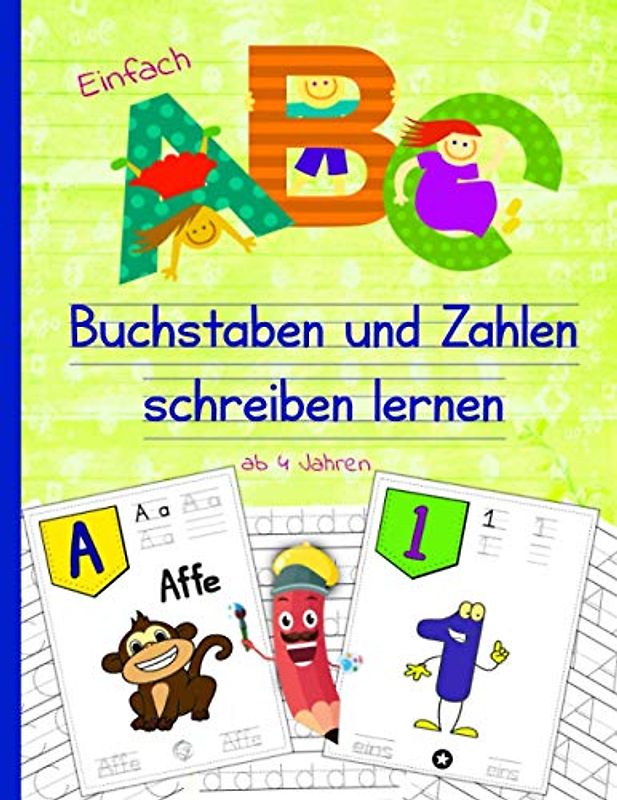 "Einfach ABC" - Buchstaben und Zahlen schreiben lernen ab 4 Jahren: Schreibübungen Vorschule ❘ ideales Lernheft für Kindergarten, Vorschule, ... ❘ 130 Seiten, 8,5 x 11 Zoll, Softcover