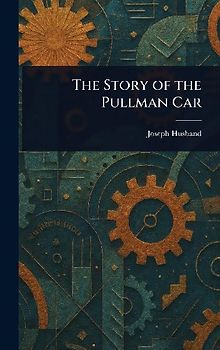 The Story of the Pullman Car