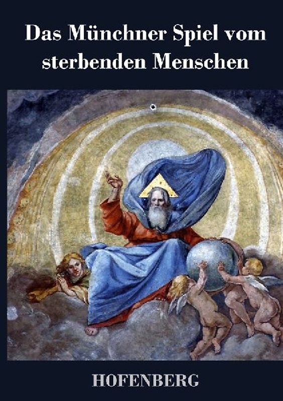Das Münchner Spiel vom sterbenden Menschen