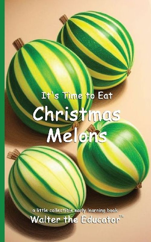 It's Time to Eat Christmas Melons