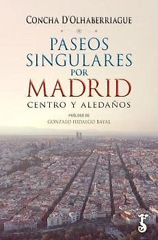 Paseos singulares por Madrid centro y aledaños