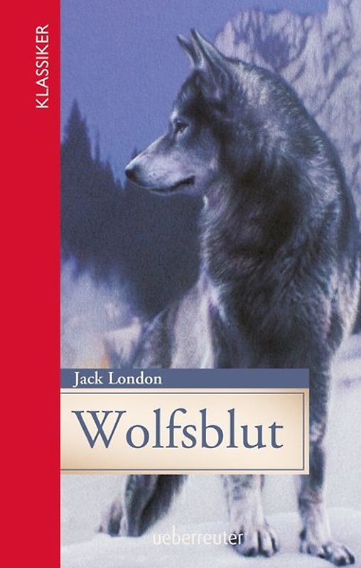 Wolfsblut (Klassiker der Weltliteratur in gekürzter Fassung, Bd.)