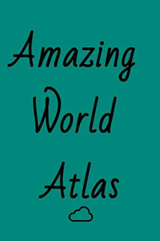 amazing world atlas: Notebook,Notepad,Diary,Journal -version12