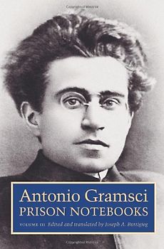Prison Notebooks, Volume 3 (European Perspectives: A Series in Social Thought and Cultur) - Gramsci, Antonio