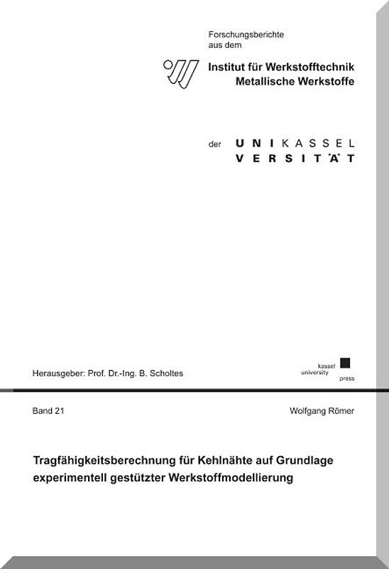 Tragfähigkeitsberechnungen für Kehlnähte auf Grundlage experimentell gestützter Werkstoffmodellierung