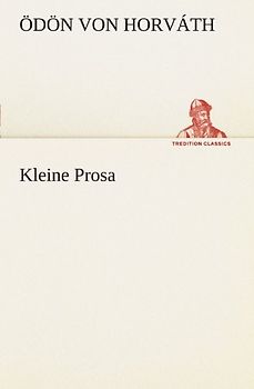 Kleine Prosa (TREDITION CLASSICS)