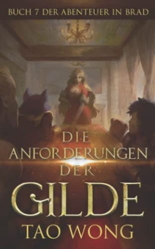 Die Anforderungen der Gilde: Ein LitRPG-Roman für Jugendliche (Abenteuer in Brad, Band 7)