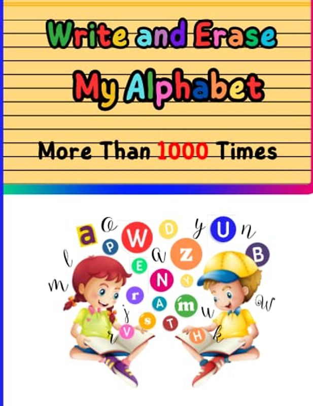 Write and Erase My Alphabet More Than 1000 Times: Write and Erase Book for Kids, Workbook skills for Preschool Kids age 3-9
