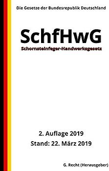 Schornsteinfeger-Handwerksgesetz - SchfHwG, 2. Auflage 2019