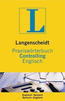 Langenscheidt Praxiswörterbuch Controlling Englisch. Englisch-Deutsch/Deutsch-Englisch