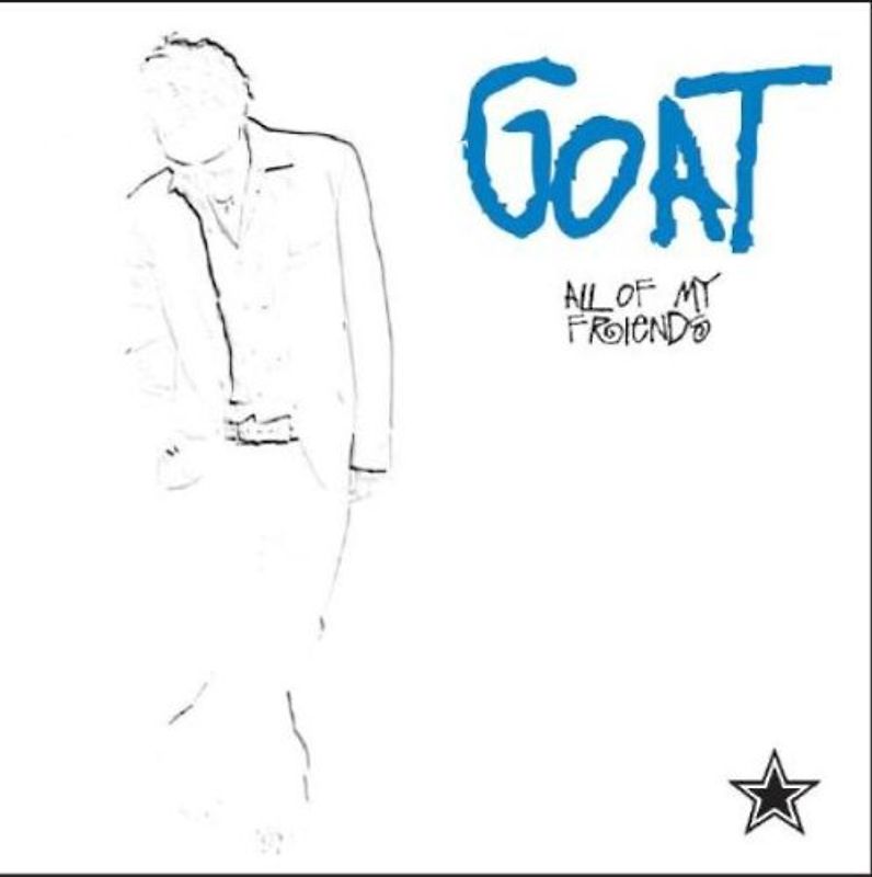 Goat - All of My Friends