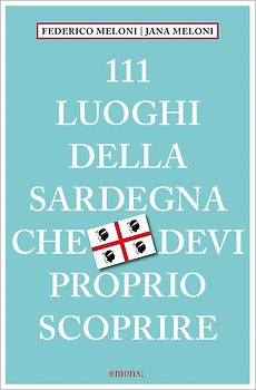 111 luoghi della Sardegna che devi proprio scoprire