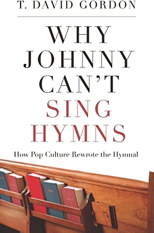 Why Johnny Can't Sing Hymns