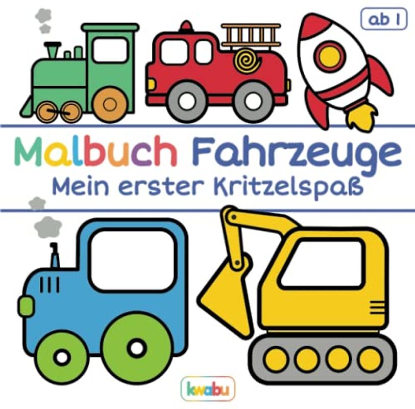 Malbuch Fahrzeuge - Mein erster Kritzelspaß: Für Kinder ab 1 Jahr - Autos, Bagger, Boote und viele weitere große Fahrzeuge zum Ausmalen und Kritzeln